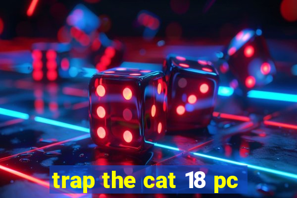 trap the cat 18 pc